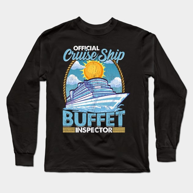 Official Cruise Ship Buffet Inspector Foodie Pun Long Sleeve T-Shirt by theperfectpresents